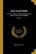 Quer Durch Afrika: Reise Vom Mittelmeer Nach Dem Tschad-See Und Zum Golf Von Guinea, Volume 2