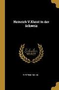 Heinrich V.Kleist in Der Schweiz