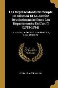 Les Représentants Du Peuple En Mission Et La Justice Révolutionnaire Dans Les Départements En l'An II (1793-1794): La Lorraine, Le Nord Et Le Pas-De-C