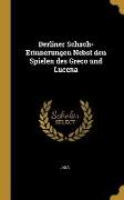 Berliner Schach-Erinnerungen Nebst Den Spielen Des Greco Und Lucena