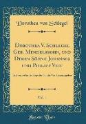 Dorothea V. Schlegel Geb. Mendelssohn, und Deren Söhne Johannes und Philipp Veit, Vol. 1