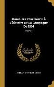 Mémoires Pour Servir À l'Histoire de la Campagne de 1814, Volume 3