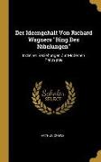 Der Ideengehalt Von Richard Wagners Ring Des Nibelungen: In Seiner Beziehungen Zur Modernen Philosphie