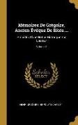 Mémoires De Grégoire, Ancien Évêque De Blois ...: Précédés D'une Notice Historique Sur L'auteur, Volume 2
