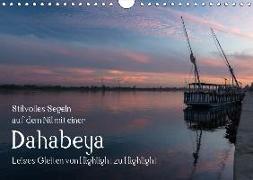 Stilvolles Segeln auf dem Nil mit einer Dahabeya - Leises Gleiten von Highlight zu Highlight (Wandkalender 2019 DIN A4 quer)