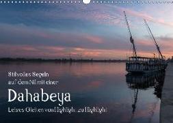 Stilvolles Segeln auf dem Nil mit einer Dahabeya - Leises Gleiten von Highlight zu Highlight (Wandkalender 2019 DIN A3 quer)