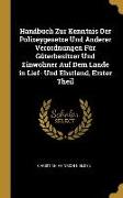 Handbuch Zur Kenntnis Der Polizeygesetze Und Anderer Verordnungen Für Güterbesitzer Und Einwohner Auf Dem Lande in Lief- Und Ehstland, Erster Theil