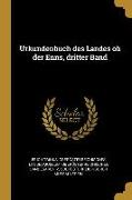 Urkundenbuch Des Landes OB Der Enns, Dritter Band