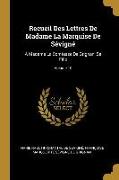 Recueil Des Lettres de Madame La Marquise de Sévigné: A Madame La Comtesse de Grignan, Sa Fille, Volume 10