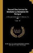 Recueil Des Lettres de Madame La Marquise de Sévigné: A Madame La Comtesse de Grignan, Sa Fille, Volume 10