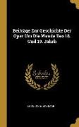 Beiträge Zur Geschichte Der Oper Um Die Wende Des 18. Und 19. Jahrh