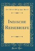 Indische Reisebriefe (Classic Reprint)