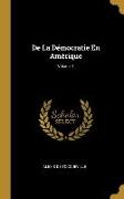 De La Démocratie En Amérique, Volume 1