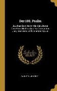 Der 100. Psalm: Jauchzet Dem Herrn Alle Welt, Dienet Dem Herrn Mit Freuden: Für Gemischten Chor, Bass-Solo Und Orchester. Op. 65