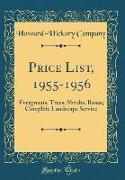Price List, 1955-1956: Evergreens, Trees, Shrubs, Roses, Complete Landscape Service (Classic Reprint)