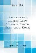 Shrinkage and Grade of Wheat Stored in Country Elevators in Kansas (Classic Reprint)