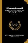 Hebräische Grammatik: Mit Benutzung Der Von E. Kautzsch Bearb. 28. Aufl. Von Wilhelm Gesenius' Hebräischer Grammatik, Volume 1