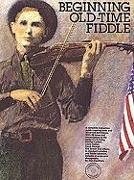 Beginning Old-Time Fiddle [With CD (Audio)]