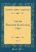 Neuer Theater-Almanach, 1892, Vol. 3 (Classic Reprint)