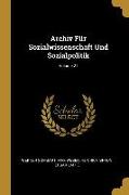 Archiv Für Sozialwissenschaft Und Sozialpolitik, Volume 21