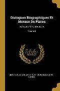 Dialogues Biographiques Et Moraux de Platon: Dialogues Métaphysiques, Volume 3