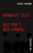 Hamburg 2024 - Das gab es nur einmal!