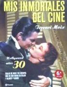 Mis inmortales del cine : Hollywood, años 30