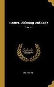 Homer, Dichtung Und Sage, Volume 2