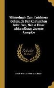 Wörterbuch Zum Leichtern Gebrauch Der Kantischen Schriften, Nebst Einer Abhandlung, Zwente Ausgabe