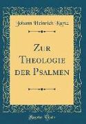 Zur Theologie der Psalmen (Classic Reprint)