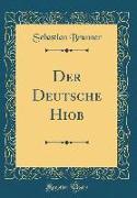 Der Deutsche Hiob (Classic Reprint)