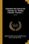 Calendrier Des Courses de Chevaux, Ou, Racing Calendar Français ..., Volume 3