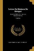 Lettres de Madame de Sévigné: Avec Les Notes de Tous Les Commentateurs, Volume 3