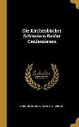 Die Kirchenbücher Schlesiens Beider Confessionen