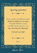 Geschichte des Deutschen Zeitungswesens von den Ersten Anfängen bis zur Wiederaufrichtung des Deutschen Reiches, Vol. 2