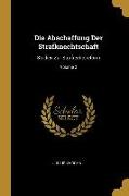 Die Abschaffung Der Strafknechtschaft: Studien Zur Strafrechtsreform, Volume 2