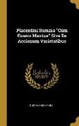 Placentini Summa Cum Essem Mantue Sive de Accionum Varietatibus
