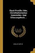 Hand-Postille, Oder, Christkatholisches Unterrichts- Und Erbauungsbuch