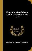 Histoire Des Republiques Italiennes Du Moyen Age, Volume 10