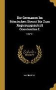 Die Germanen Im Römischen Dienst Bis Zum Regierungsantritt Constantins I., Volume 1