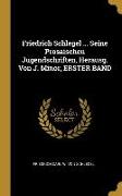 Friedrich Schlegel ... Seine Prosaischen Jugendschriften, Herausg. Von J. Minor, Erster Band