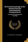 Die Prostitutionsfrage in Der Schweiz Und Das Schweizerische Strafgesetzbuch: Materialien, Betrachtungen Und Vorschläge