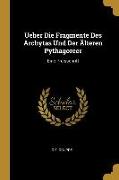 Ueber Die Fragmente Des Archytas Und Der Älteren Pythagoreer: Eine Preisschrift