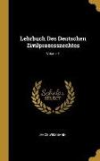 Lehrbuch Des Deutschen Zivilprozesszechtes, Volume 1