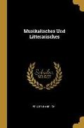 Musikalisches Und Litterarisches