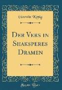 Der Vers in Shaksperes Dramen (Classic Reprint)
