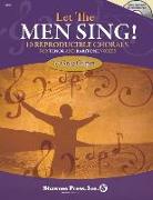Let the Men Sing!: 10 Reproducible Chorals for Tenor and Baritone Voices [With CD]