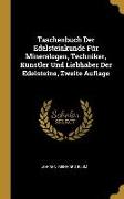 Taschenbuch Der Edelsteinkunde Für Mineralogen, Techniker, Künstler Und Liebhaber Der Edelsteine, Zweite Auflage