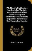 F.L. Rhode's Praktisches Handbuch Der Handels-Korrespondenz Und Des Geschäfts-Styls in Deutscher, Französischer, Englischer, Italienischer Und Spanisc