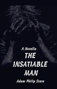 The Insatiable Man